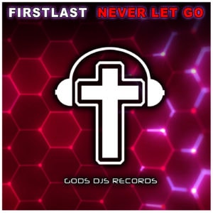 GodsDJs website - Never Let Go