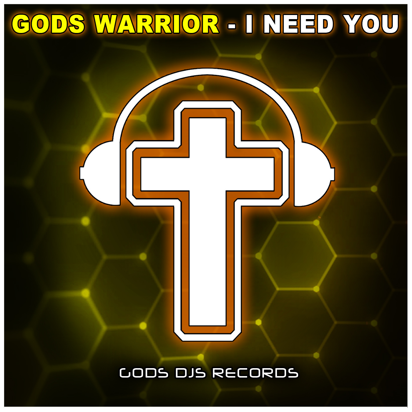 Gods Warrior – I Need You