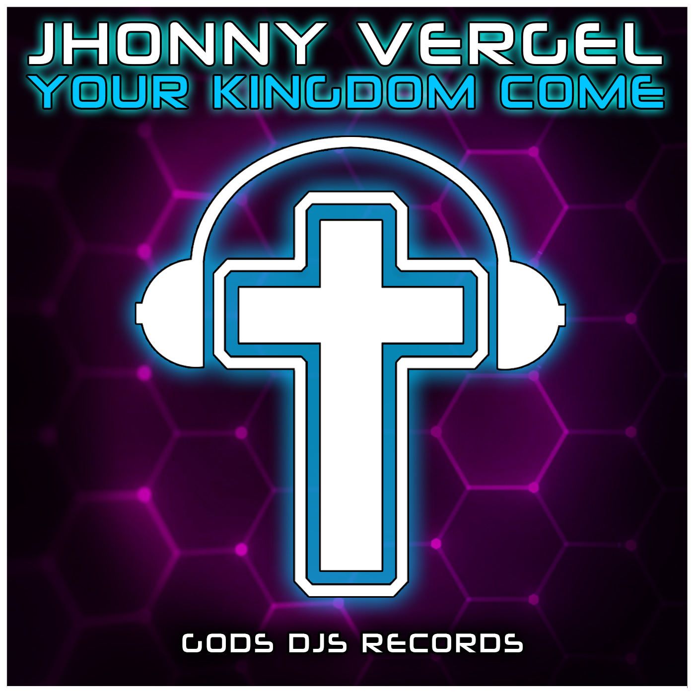 Jhonny Vergel – Your Kingdom Come